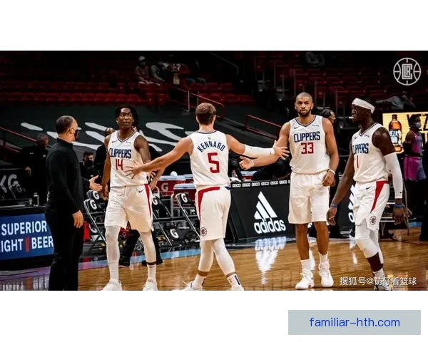 快船队新赛季阵容调整瞄准冠军目标 双核联手迎接全新挑战